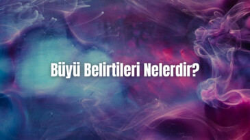 Büyü Belirtileri Nelerdir?